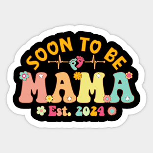 Soon To Be Mama 2024 Mother's Day For New Mama Sticker